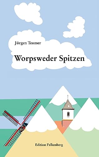 Worpsweder Spitzen: Notizen aus einem Weltdorf und umzu von Edition Falkenberg