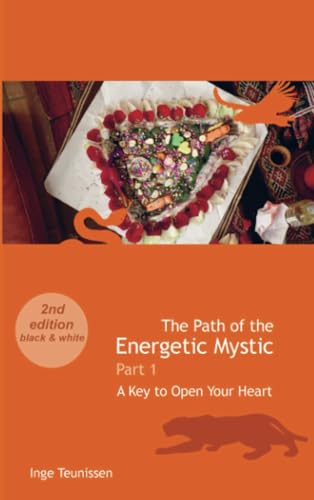 The Path of the Energetic Mystic: Part 1 - A Key to Open Your Heart von Bookmundo