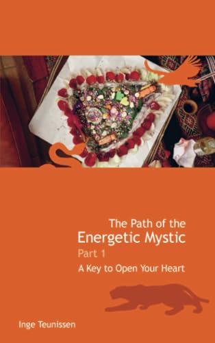 The Path of the Energetic Mystic: Part 1 - A Key to Open Your Heart von Bookmundo