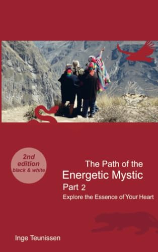 The Path of the Energetic Mystic: Part 2 - Explore the Essence of Your Heart von Bookmundo