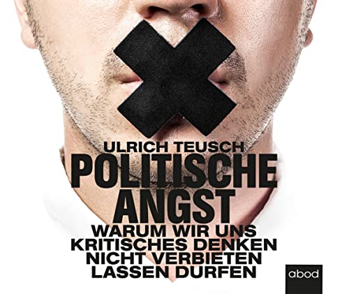Politische Angst: Warum wir uns kritisches Denken nicht verbieten lassen dürfen von RBmedia Verlag GmbH