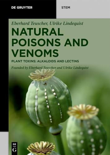 Natural Poisons and Venoms: Plant Toxins: Alkaloids and Lectins (De Gruyter STEM) von De Gruyter