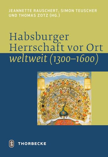 Habsburger Herrschaft vor Ort - weltweit: (1300 - 1600)