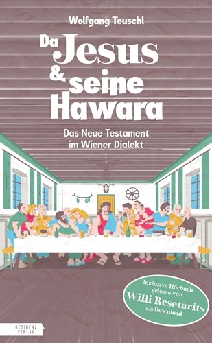 Da Jesus & seine Hawara: Das Neue Testament im Wiener Dialekt von Residenz