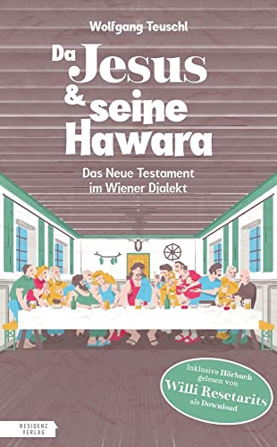 Da Jesus & seine Hawara: Das Neue Testament im Wiener Dialekt