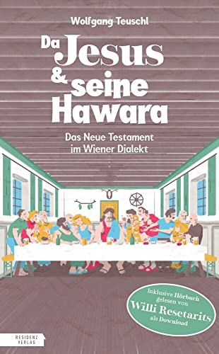 Da Jesus & seine Hawara: Das Neue Testament im Wiener Dialekt von Residenz