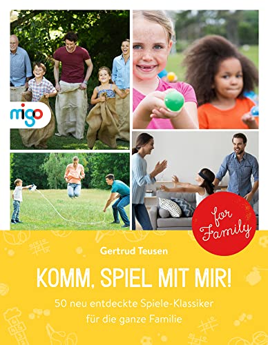 Komm, spiel mit mir!: 50 neu entdeckte Spiele-Klassiker für die ganze Familie. 50 inspirierende und einfache Spiel-Ideen für ein spaßiges Miteinander mit Kindern und Erwachsenen von Oetinger