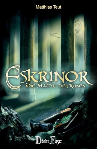 Die Eskrinor-Trilogie / Eskrinor - Die Macht der Runen: Teil 2 der Eskrinor-Trilogie (Die Welt von Erellgorh) Die Eskrinor-Trilogie / Eskrinor - Die Macht der Runen: Teil 2 der Eskrinor-Trilogie (Die Welt von Erellgorh)