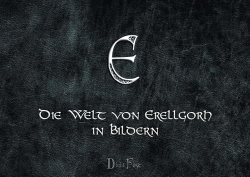 Die Welt von Erellgorh in Bildern (Artbook): Illustrationen zu den Fantasy-Romanen von Matthias Teut
