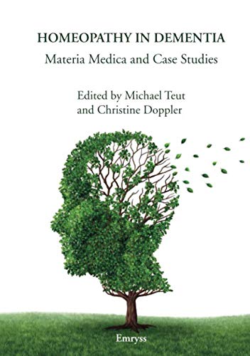 Homeopathy in Dementia - Materia Medica and Case Studies von Emryss