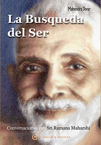 La búsqueda del ser: Conversaciones con Sri Ramana Maharshi (Advaita Vedanta)