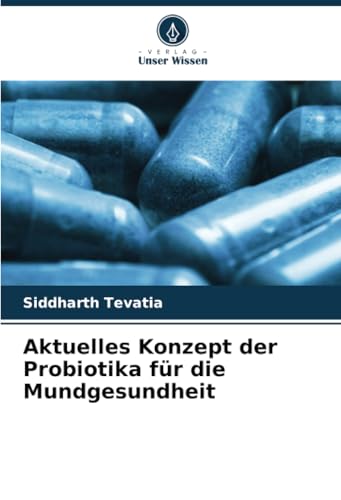 Aktuelles Konzept der Probiotika für die Mundgesundheit von Verlag Unser Wissen