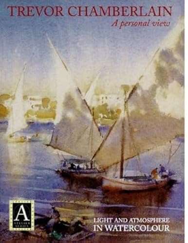 T CHAMBERLAIN-PERSONAL VIEW-COLOU: A Personal View - Light and Atmosphere in Watercolour (Atelier S.)