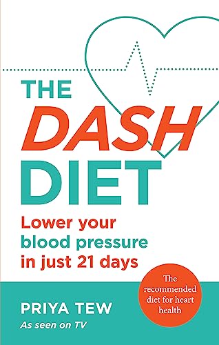 The DASH Diet: Lose weight and improve your heart health in 21 days