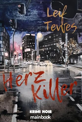 Herzkiller: Krimi Noir Herzkiller: Krimi Noir von MainBook