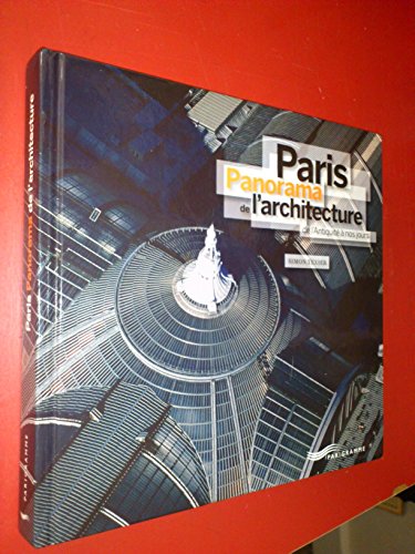 Paris, panorama de l'architecture: Panorama de l'architecture de l'Antiquité à nos jours von PARIGRAMME