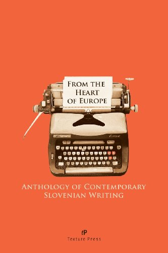 From the Heart of Europe: Anthology of Contemporary Slovenian Writing von Texture Press