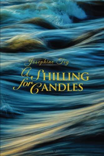 A Shilling for Candles (Wisehouse Classics Edition) (Josephine Tey, Band 3)