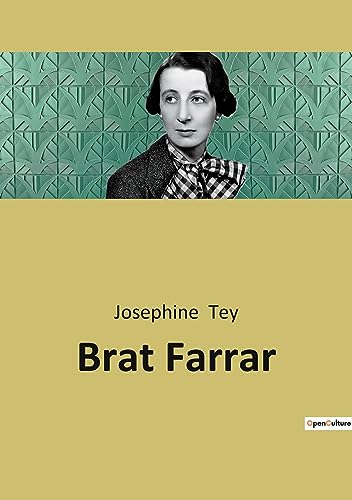 Brat Farrar: A 1949 crime novel by Josephine Tey, based in part on The Tichborne Claimant. Brat Farrar: A 1949 crime novel by Josephine Tey, based in part on The Tichborne Claimant.