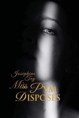 Miss Pym Disposes (Wisehouse Classics Edition) (Josephine Tey, Band 7)