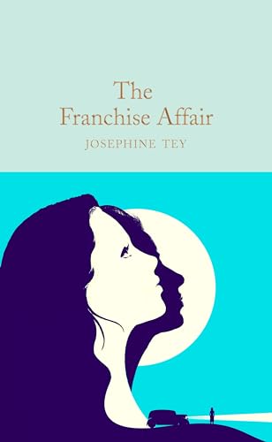 The Franchise Affair: Josephine Tey (Macmillan Collector's Library)