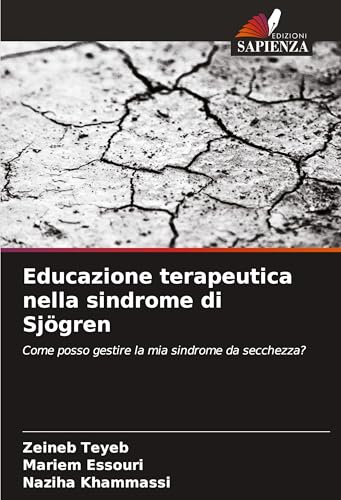 Educazione terapeutica nella sindrome di Sjögren: Come posso gestire la mia sindrome da secchezza? von Edizioni Sapienza