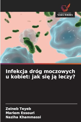 Infekcja dróg moczowych u kobiet: jak sie ja leczy?: DE von Wydawnictwo Nasza Wiedza
