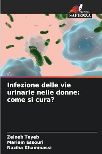 Infezione delle vie urinarie nelle donne: come si cura? von Edizioni Sapienza