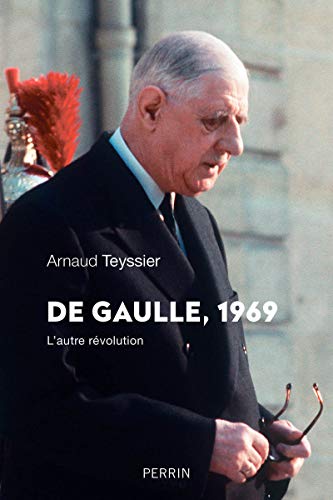 De Gaulle, 1969: L'autre révolution von PERRIN
