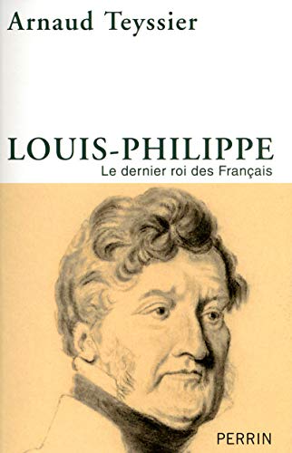 Louis-Philippe le dernier roi des Français von PERRIN