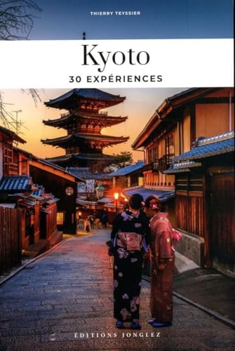 Kyoto - 30 expérience: 30 expériences Kyoto - 30 expérience: 30 expériences von JONGLEZ