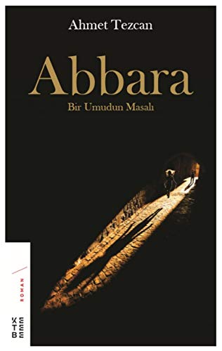 Abbara: Bir Umudun Masali: Bir Umudun Masalı