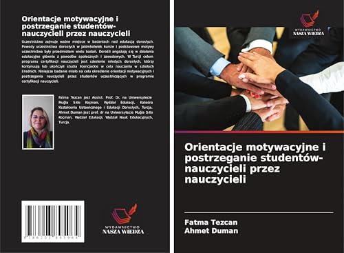 Orientacje motywacyjne i postrzeganie studentów-nauczycieli przez nauczycieli von Wydawnictwo Nasza Wiedza