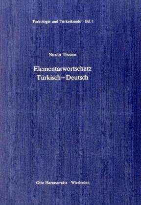 Elementarwortschatz Türkisch-Deutsch (Turkologie und Türkeikunde, Band 1)