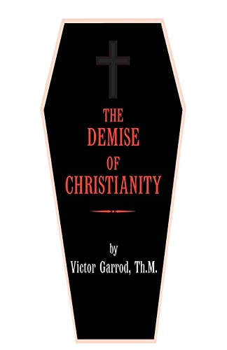 THE DEMISE OF CHRISTIANITY