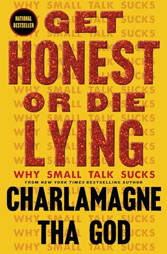 Get Honest or Die Lying: Why Small Talk Sucks von Atria/Black Privilege Publishing