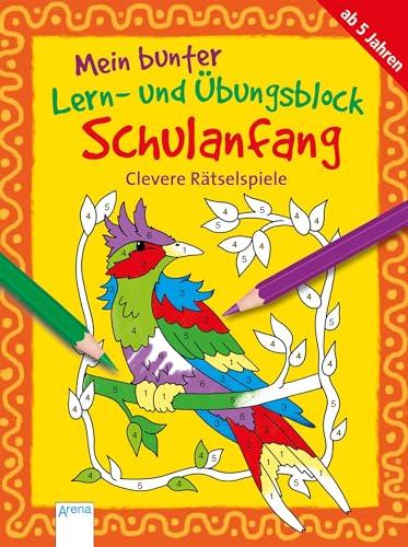 Clevere Rätselspiele: Mein bunter Lern- und Übungsblock SCHULANFANG (Kleine Rätsel und Übungen für Grundschulkinder)