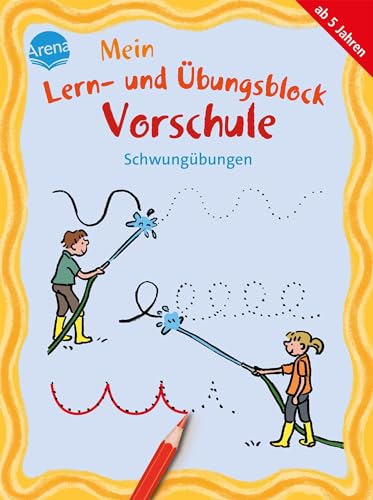 Mein Lern- und Übungsblock Vorschule. Schwungübungen: Übungen für Kindergarten- und Vorschulkinder zur Vorbereitung aufs Schreibenlernen von Arena
