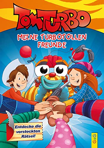 Tom Turbo - Freundebuch: Das Tom Turbo Freundebuch mit Aufreißseiten! (Tom Turbo: Turbotolle Leseabenteuer)