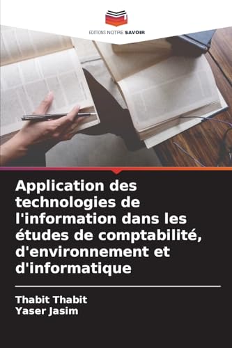 Application des technologies de l'information dans les études de comptabilité, d'environnement et d'informatique von Editions Notre Savoir