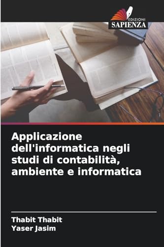 Applicazione dell'informatica negli studi di contabilità, ambiente e informatica von Edizioni Sapienza