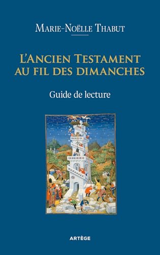 L'Ancien Testament au fil des dimanches: Guide de lecture von ARTÈGE EDITIONS