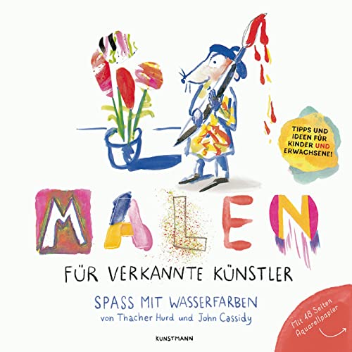 Malen für verkannte Künstler: Spaß mit Wasserfarben von Verlag Antje Kunstmann