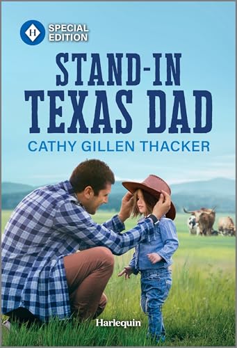 Stand-In Texas Dad: Love Blooms in the Lone Star State (A Marrying a McCabe Romance, 2) von Harlequin Special Edition