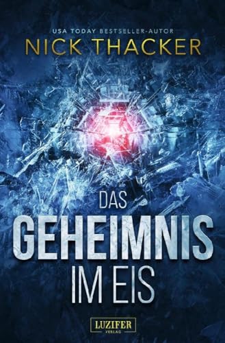 DAS GEHEIMNIS IM EIS: Thriller (Harvey Bennett Abenteuer, Band 3) von Luzifer-Verlag