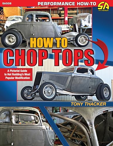 How to Chop Tops: A Pictorial Guide to Hot Rodding's Most Popular Modification von Sa Design