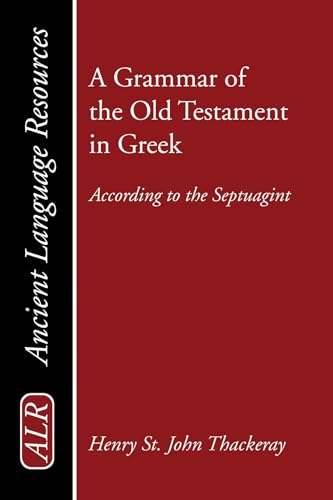 A Grammar of the Old Testament in Greek: According to the Septuagint (Ancient Language Resources)