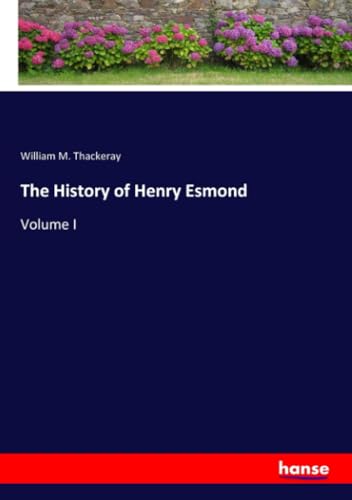 The History of Henry Esmond: Volume I von hansebooks