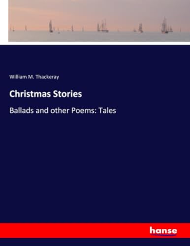 Christmas Stories: Ballads and other Poems: Tales von hansebooks
