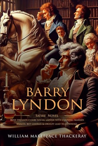 Barry Lyndon: Complete with Classic illustrations and Annotation Barry Lyndon: Complete with Classic illustrations and Annotation von Independently published